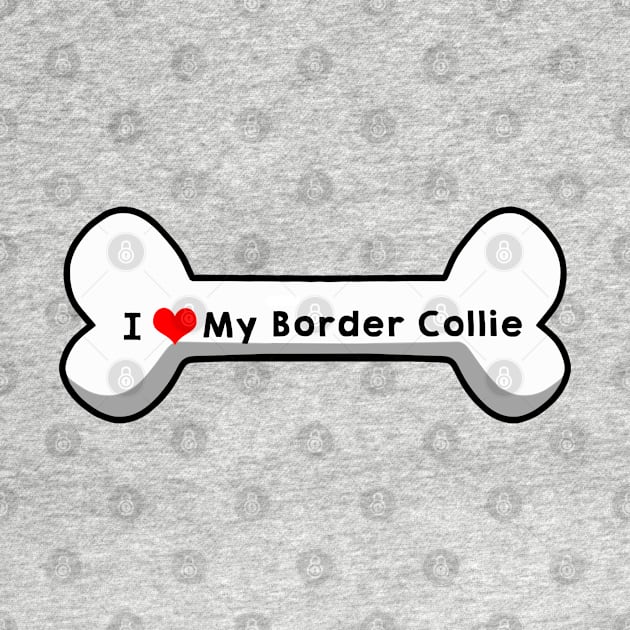 I Love My Border Collie by mindofstate